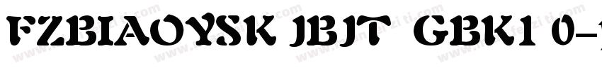 FZBIAOYSK JBJT  GBK1 0字体转换